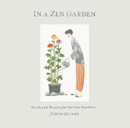 In a Zen Garden: Words of Wisdom for the Zen Gardener