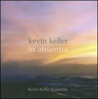 In Absentia - Kevin Keller Ensemble