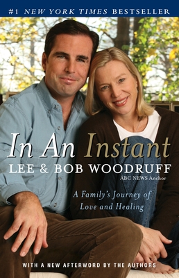 In an Instant: A Family's Journey of Love and Healing - Woodruff, Lee