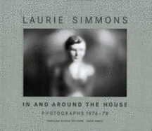 In and around the House: Photographs 1976 - 78