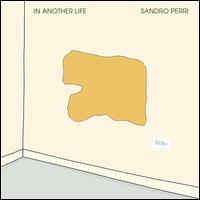 In Another Life - Sandro Perri