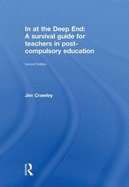 In at the Deep End: A Survival Guide for Teachers in Post-Compulsory Education