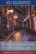 In Bad Company and Other Stories, Vol. 2 (Esprios Classics)