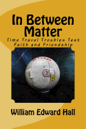 In Between Matter: Time Travel Troubles Test Faith and Friendship