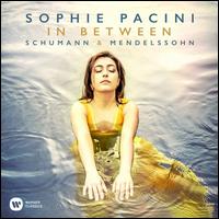 In Between: Schumann & Mendelssohn - Sophie Pacini (piano)