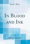 In Blood and Ink (Classic Reprint)