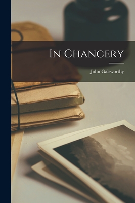 In Chancery - Galsworthy, John