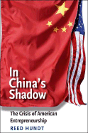 In China's Shadow: The Crisis of American Entrepreneurship