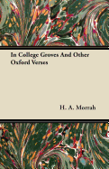 In College Groves: And Other Oxford Verses