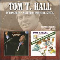 In Concert/Saturday Morning Songs - Tom T. Hall