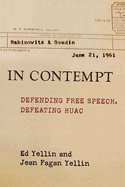 In Contempt: Defending Free Speech, Defeating Huac