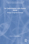 In Conversation with Karen Barad: Doings of Agential Realism