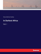 In Darkest Africa: Vol. I