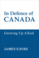In Defence of Canada Vol IV: Growing Up Allied