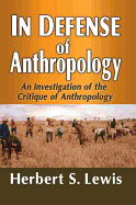 In Defense of Anthropology: An Investigation of the Critique of Anthropology