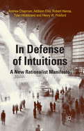 In Defense of Intuitions: A New Rationalist Manifesto