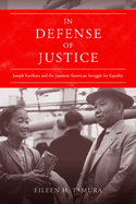 In Defense of Justice: Joseph Kurihara and the Japanese American Struggle for Equality
