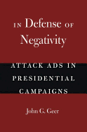 In Defense of Negativity: Attack Ads in Presidential Campaigns