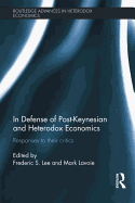 In Defense of Post-Keynesian and Heterodox Economics: Responses to Their Critics