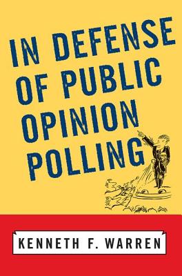 In Defense Of Public Opinion Polling - Warren, Kenneth F