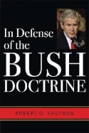 In Defense of the Bush Doctrine - Kaufman, Robert G