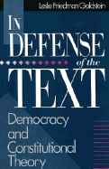 In Defense of the Text: Democracy and Constitutional Theory