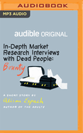 In-Depth Market Research Interviews with Dead People: Bounty: A Short Story