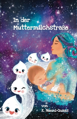 In der Muttermilchstra?e - Wathsala, N (Illustrator), and Naemi-Quaas, K
