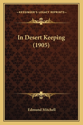 In Desert Keeping (1905) - Mitchell, Edmund