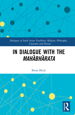 In Dialogue with the Mahabharata - Black, Brian
