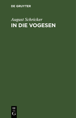 In Die Vogesen: Ein F?hrer - Schricker, August