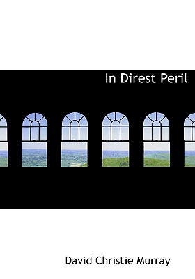 In Direst Peril - Murray, David Christie