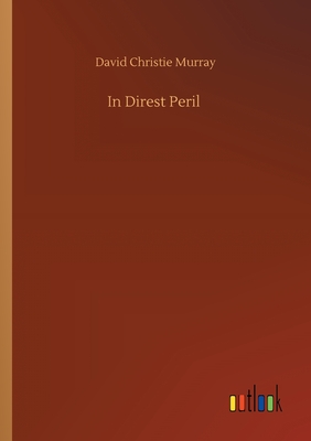 In Direst Peril - Murray, David Christie