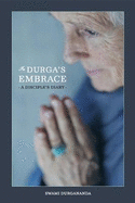 In Durga's Embrace: A Disciples Diary