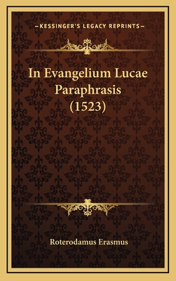 In Evangelium Lucae Paraphrasis (1523) - Erasmus, Roterodamus Desiderius