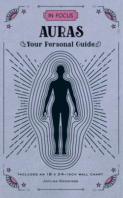 In Focus Auras: Your Personal Guide - Goodings, Joylina