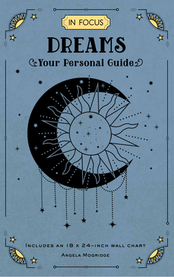 In Focus Dreams: Your Personal Guide - Mogridge, Angela