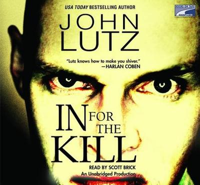 In for the Kill - Lutz, John, Professor, and Brick, Scott (Read by)