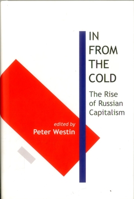 In From the Cold: The Rise of Russian Capitalism - Westin, Peter (Editor)