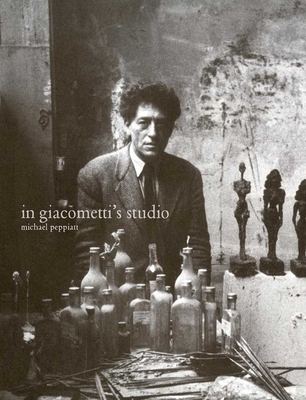 In Giacometti's Studio - Peppiatt, Michael