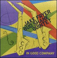 In Good Company - Jake Fryer/Bud Shank Quintet