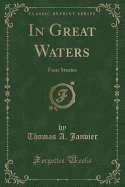 In Great Waters: Four Stories (Classic Reprint)