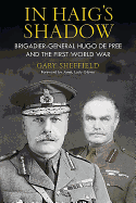 In Haig's Shadow: Brigadier-General Hugo de Pree and the First World War