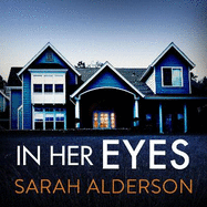 In Her Eyes: An absolutely unputdownable psychological thriller with a killer twist