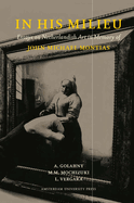 In His Milieu: Essays on Netherlandish Art in Memory of John Michael Montias
