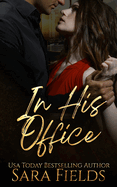 In His Office: A Billionaire Boss Romance