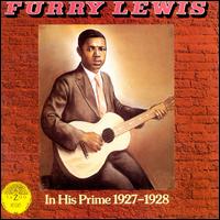 In His Prime (1927-1928) - Furry Lewis