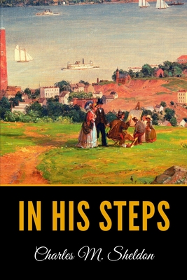 In His Steps - Sheldon, Charles M