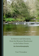 In History and Education, from the Munster Blackwater to the Indian Ocean: An Autoethnography