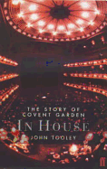In House: Covent Garden, 50 Years of Opera and Ballet - Tooley, John